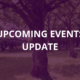 Upcoming Events Update